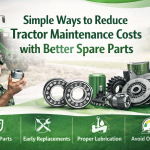 Reduce Tractor Maintenance Costs with Better Spare Parts | Gropart Guide